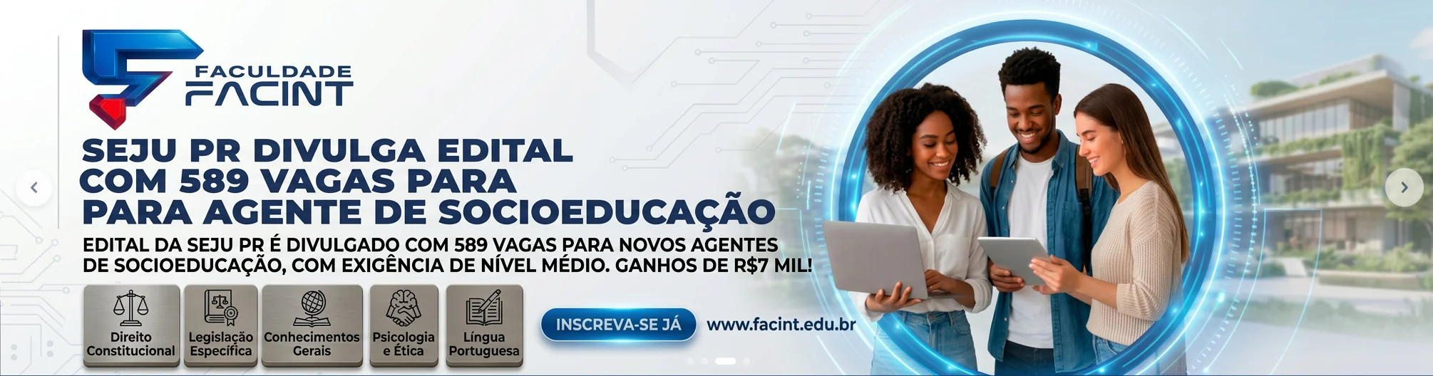 SEJU PR — Edital com 589 vagas para Agente de Socioeducação — Inscreva-se já na Facint